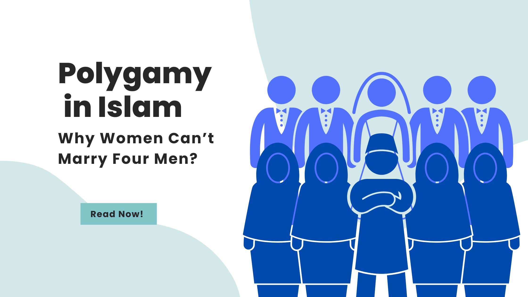 Polygamy in Islam - Why Women Can’t Marry Four Men