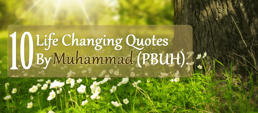 Spring life changing quotes by Muhammad (PBUH)