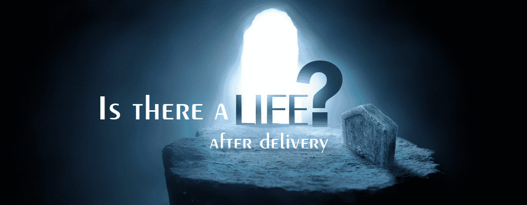 Grave and door to the light, is there life after delivery?