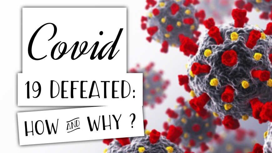 Covid-19 defeated: how & why