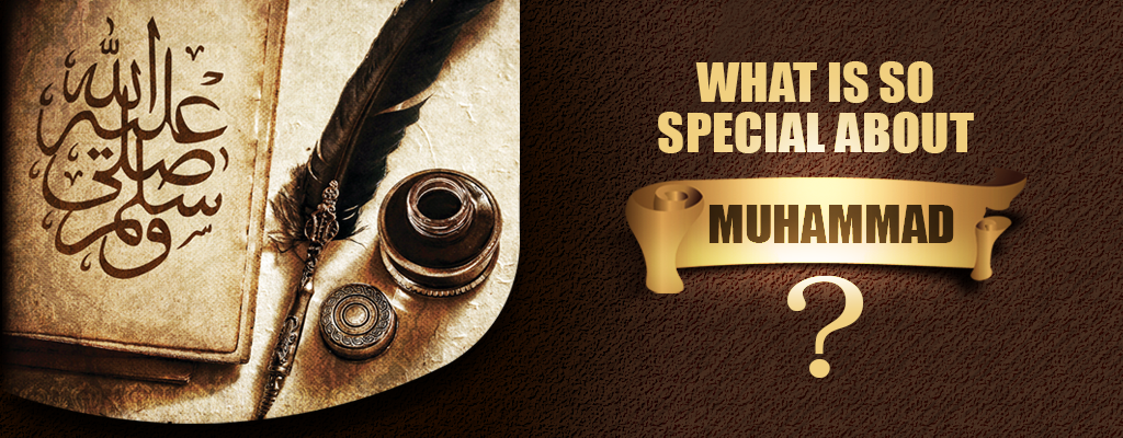 what is so special about Muhammad