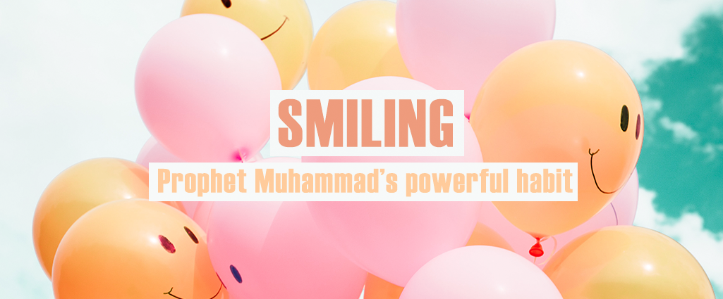SMILING: Prophet Muhammad’s powerful habit