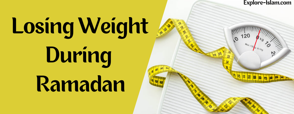 Losing Weight During Ramadan
