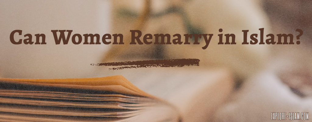 Can Women Remarry in Islam?