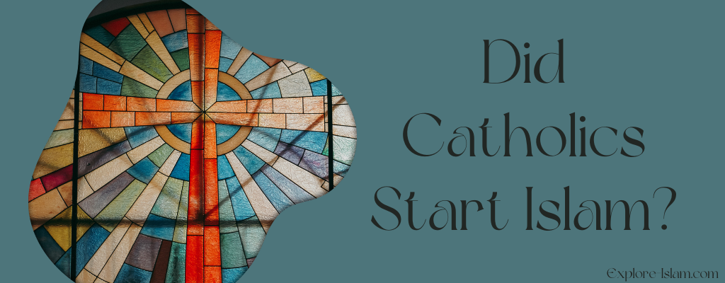 Did The Catholic Church Start Islam?