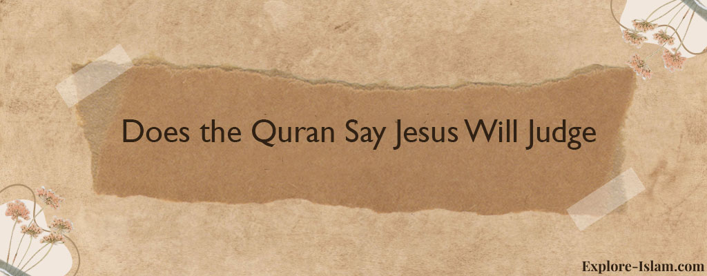 Does the Quran Say Jesus Will Judge