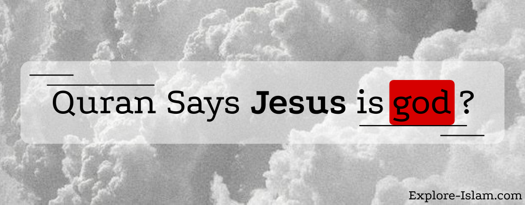 Does The Quran Say Jesus Is God?
