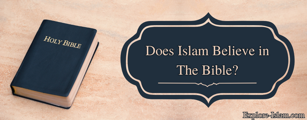 Does Islam Believe in the Bible?