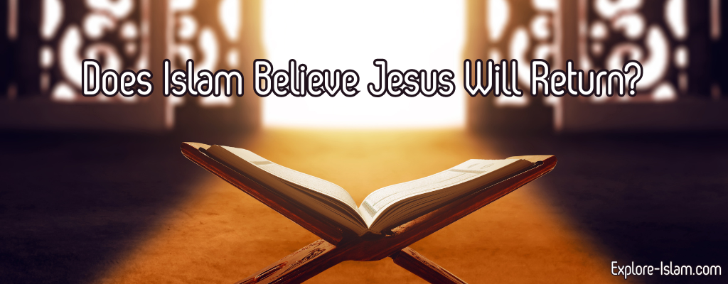 does islam believe jesus will return