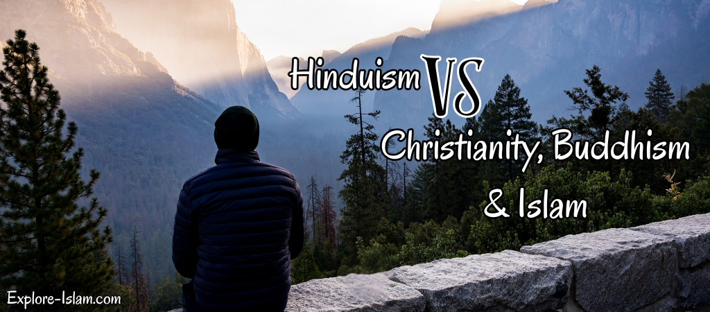 what is different about hinduism compared to christianity buddhism and islam
