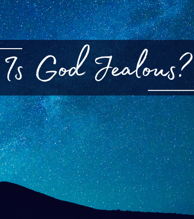 Is God Jealous?